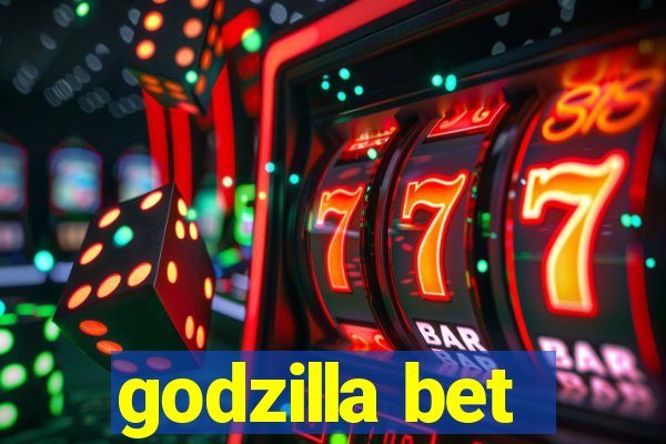 godzilla bet